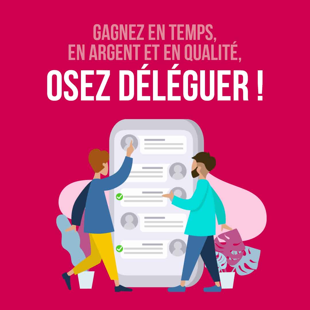 Gagnez en temps, en argent, en qualité de vie, osez déléguer, faites vos premiers pas avec la formation